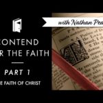 Contend for the Faith part 1 — The Faith of Christ