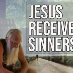 Jesus Receives Sinners